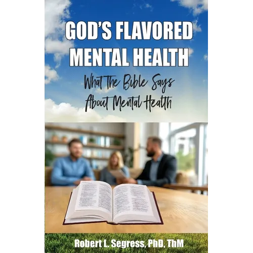 God's Flavored Mental Health: What the Bible Says About Mental Health - Paperback