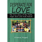 Desperate for Love: The True Story of the Faith, Hope, and Love Kids Ranch - Paperback