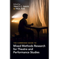 The Cambridge Guide to Mixed Methods Research for Theatre and Performance Studies - Hardcover