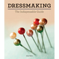 Dressmaking: The Indispensable Guide - Hardcover