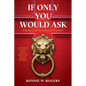 If Only You Would Ask: Praying God's Conditional Promises - Hardcover