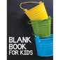 Blank Book For Kids - Paperback