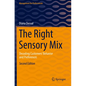 The Right Sensory Mix: Decoding Customers' Behavior and Preferences - Paperback