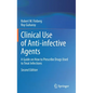 Clinical Use of Anti-Infective Agents: A Guide on How to Prescribe Drugs Used to Treat Infections - Hardcover