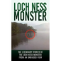 Loch Ness Monster: The Legendary Stories of the Loch Ness Monster From An Unbiased View - Paperback