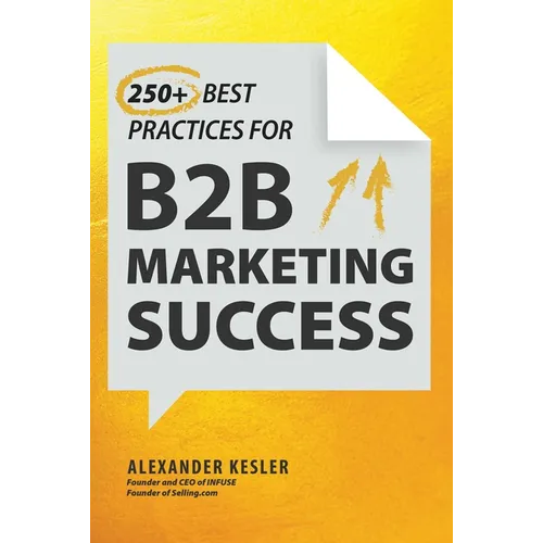 250+ Best Practices for B2B Marketing Success - Hardcover