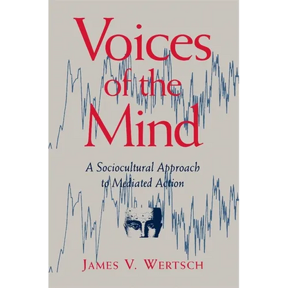Voices of the Mind: Sociocultural Approach to Mediated Action - Paperback