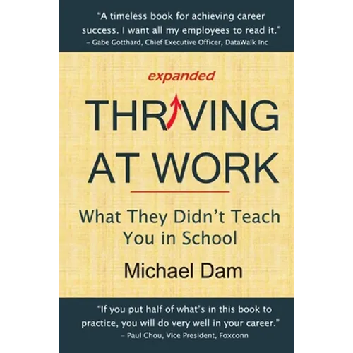 Thriving At Work: What They Didn't Teach You in School - Paperback