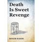 Death Is Sweet Revenge - Paperback