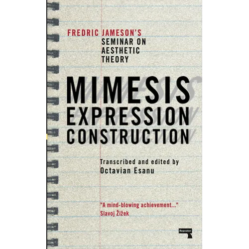 Mimesis, Expression, Construction: Fredric Jameson's Seminar on Aesthetic Theory - Paperback