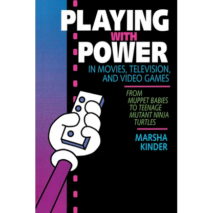 Playing with Power in Movies, Television, and Video Games: From Muppet Babies to Teenage Mutant Ninja Turtles - Paperback