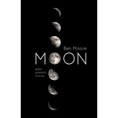 Moon: Past, Present and Future - Paperback