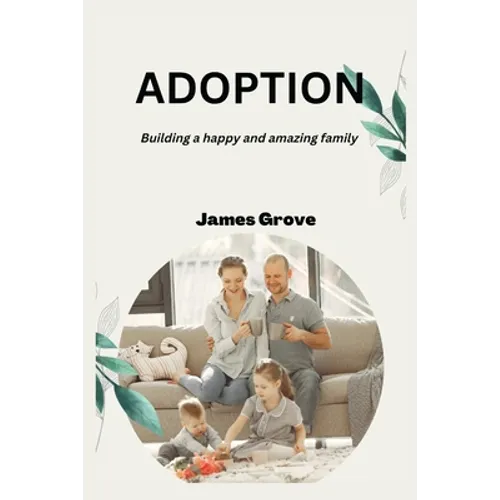 Adoption: Building a happy and amazing family - Paperback