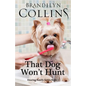 That Dog Won't Hunt - Paperback