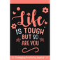 Everyday Positivity Journal: Life Is Tough But So Are You: Comforting Gift for Cancer Patients, Women Undergoing Chemo, Mastectomy or Hospital Surgery - Paperback