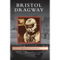 Bristol Dragway - Hardcover