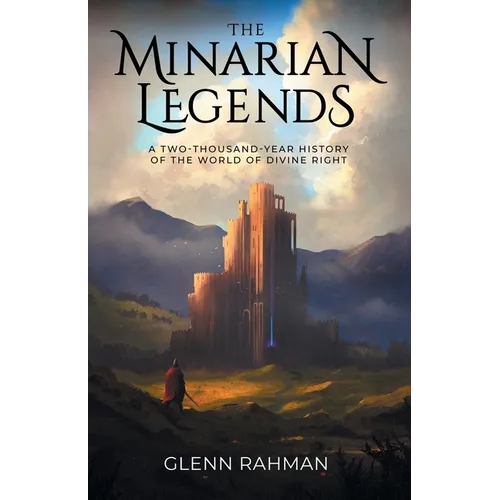 The Minarian Legends: A Two-Thousand-Year History of the World of Divine Right - Paperback