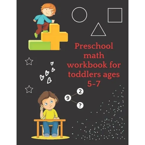 Preschool math workbook for toddlers ages 5-7: Math Preschool Learning Book with Number Tracing and Matching Activities for 5,6 and 7 years old - Paperback