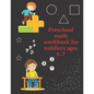Preschool math workbook for toddlers ages 5-7: Math Preschool Learning Book with Number Tracing and Matching Activities for 5,6 and 7 years old - Paperback