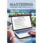 Mastering Online Side Hustles: Ten Steps to Getting Started to Achieve Financial Independence - Paperback