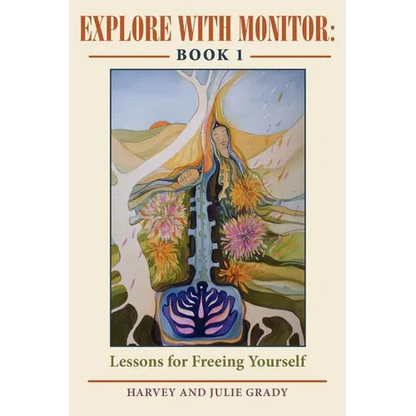 Explore with Monitor: Book 1: Lessons for Freeing Yourself - Paperback