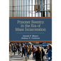 Prisoner Reentry in the Era of Mass Incarceration - Paperback