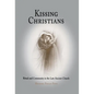 Kissing Christians: Ritual and Community in the Late Ancient Church - Hardcover