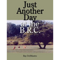 Just Another Day at the B.R.C. - Paperback