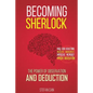 Becoming Sherlock: The Power of Observation & Deduction - Paperback