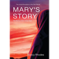 Mary's Story: The Beauty of the Lonely Heart - Paperback