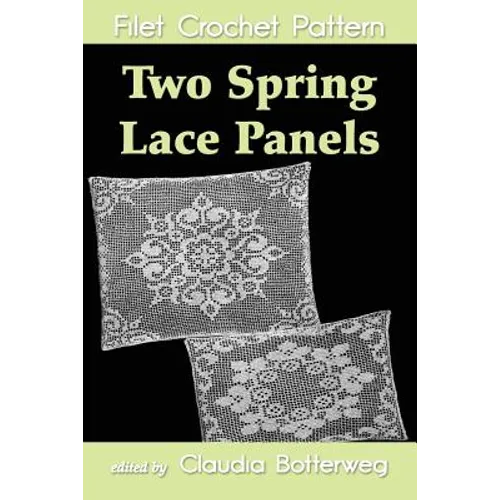 Two Spring Lace Panels Filet Crochet Pattern: Complete Instructions and Chart - Paperback
