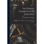 Internal Combustion Engines: a Reference Book for Designers, Operators, Engineers, and Students - Paperback