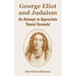 George Eliot and Judaism: An Attempt to Appreciate 'Daniel Deronda' - Paperback