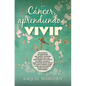 Cáncer, Aprendiendo a Vivir - Paperback