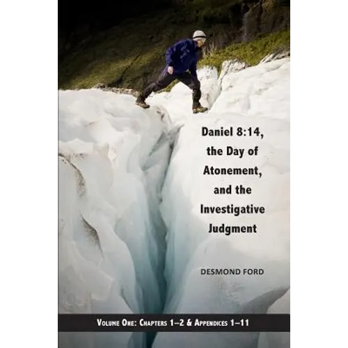 Daniel 8: 14, the Day of Atonement and the Investigative Judgment, volume 1 - Paperback