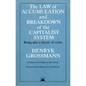 The Law of Accumulation and Breakdown of the Capitalist System: Being Also a Theory of Crises - Paperback