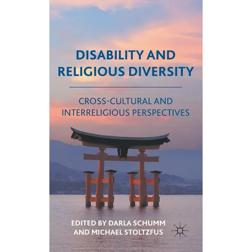 Disability and Religious Diversity: Cross-Cultural and Interreligious Perspectives - Hardcover