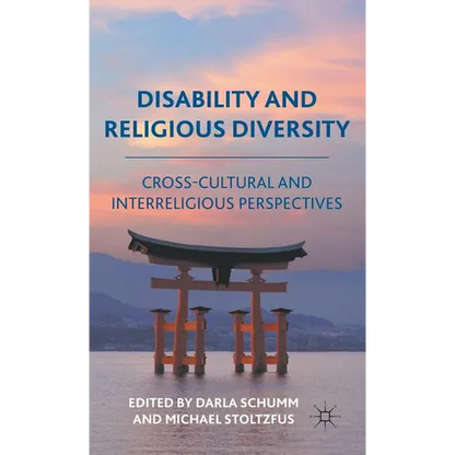 Disability and Religious Diversity: Cross-Cultural and Interreligious Perspectives - Hardcover