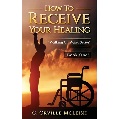 How to Receive Your Healing - Paperback