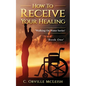 How to Receive Your Healing - Paperback