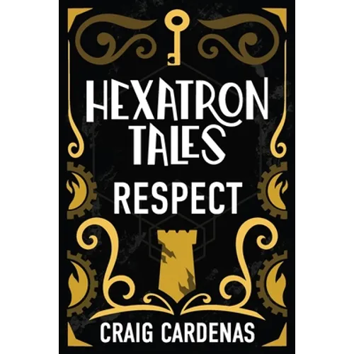 Hexatron Tales: Respect - Paperback