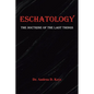 Eschatology: The Doctrine of the Last Things - Paperback