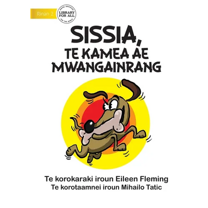 Sissis the Greedy Dog - Sissia, Te Kamea Ae Mwangainrang (Te Kiribati) - Paperback
