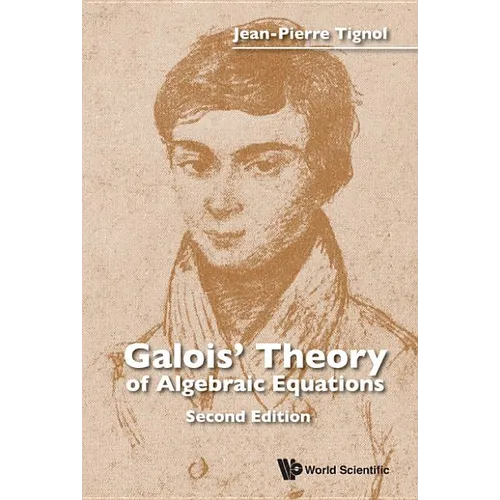 Galois' Theory of Algebraic Equations (Second Edition) - Hardcover