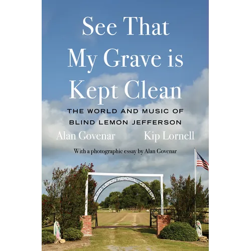 See That My Grave Is Kept Clean: The World and Music of Blind Lemon Jefferson - Hardcover