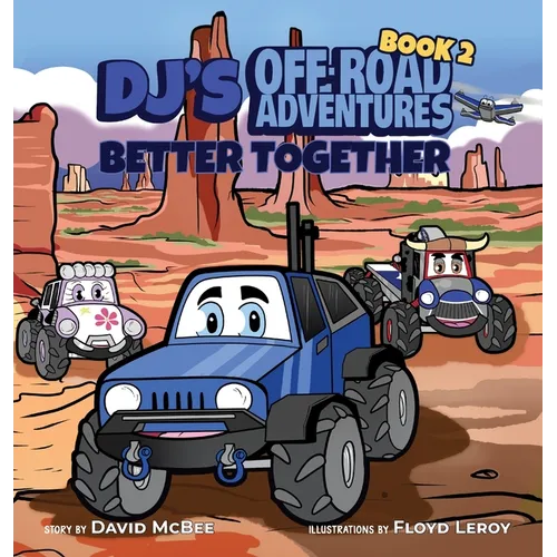DJ's Off-Road Adventures: Better Together - Hardcover