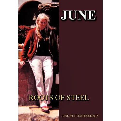 June: Roots of Steel - Hardcover