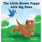 Little Brown Puppy with Big Paws - Hardcover