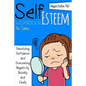 Self-Esteem Workbook for Teens: Rebuilding Confidence and Overcoming Negativity, Quickly and Easily - Paperback