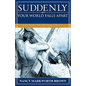 Suddenly-Your World Falls Apart - Paperback